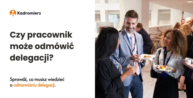 Czy można odmówić delegacji? Poznaj ważne powody odmowy