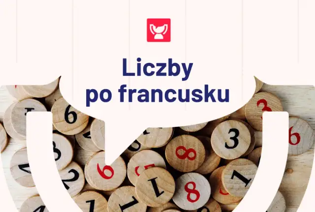 Liczebniki francuskie: proste zasady, które ułatwią naukę liczb
