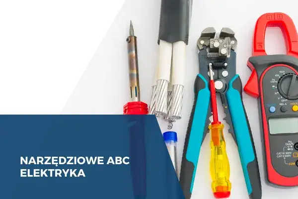 Jakie narzędzia dla elektryka są niezbędne do bezpiecznej pracy?