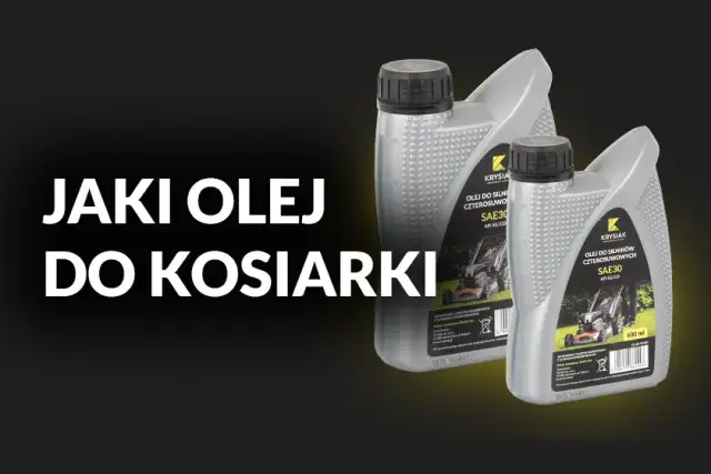 Jaki olej do kosiarki czterosuwowej? Uniknij kosztownych błędów