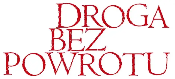 Droga bez powrotu aktorzy – poznaj obsadę i ich role w filmie