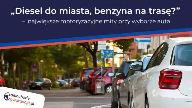 Diesel czy benzyna? Jak wybrać idealny silnik dla siebie?