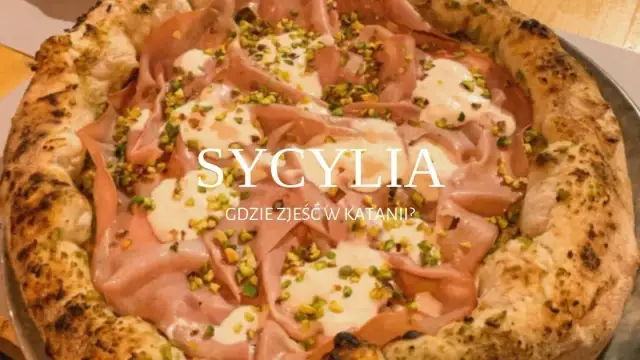 Najlepsze miejsca, gdzie zjeść w Katanii i spróbować sycylijskich specjałów