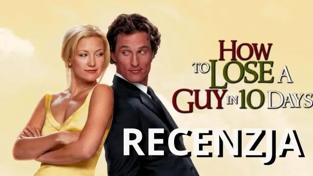 Jak stracić chłopaka w 10 dni na Netflix - film niedostępny w Polsce