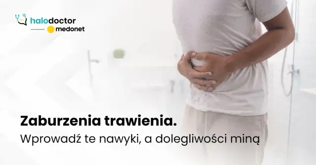 Zaburzenia trawienia: objawy, przyczyny i kiedy szukać pomocy