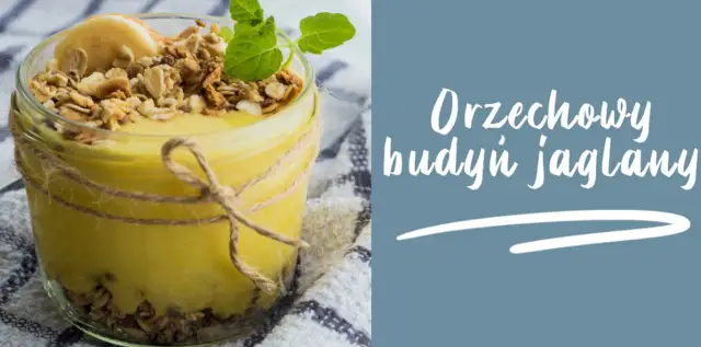 Gorzka kasza jaglana? Nigdy więcej! Przepis na idealny budyń