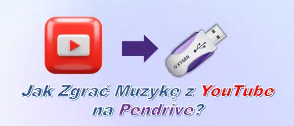 Jak zgrać muzykę na pendrive? Zrób to łatwo i bez błędów!