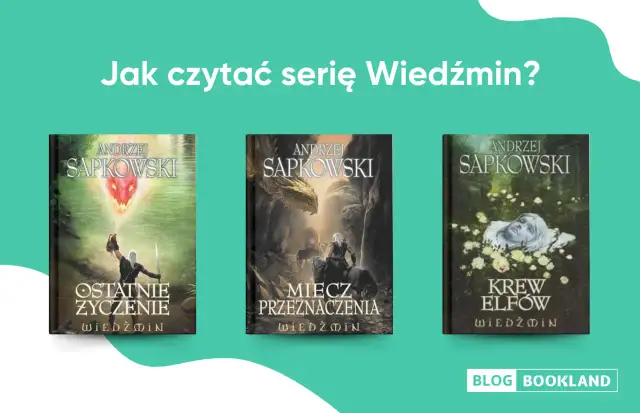 Wiedźmin: Kto napisał? Andrzej Sapkowski i idealna kolejność czytania