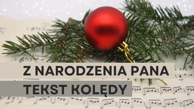 Czerwona bombka i gałązka świerku na nutach. Tekst kolędy "Z Narodzenia Pana" zapowiada świąteczny nastrój.
