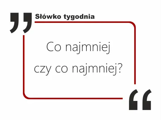 Jak się pisze conajmniej? Oto najczęstsze błędy ortograficzne