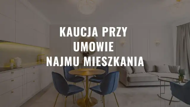 Nowoczesne wnętrze mieszkania z tekstem "Kaucja przy umowie najmu mieszkania".