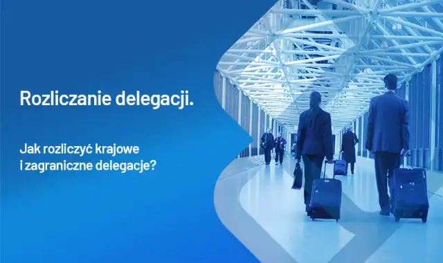 Jak rozliczyć delegację zagraniczną przykład - uniknij kosztownych błędów