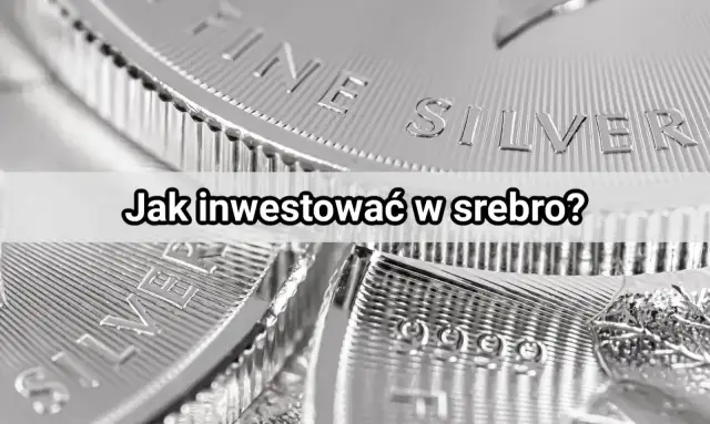 Srebro inwestycyjne: Gdzie kupić bezpiecznie i jak nie stracić?