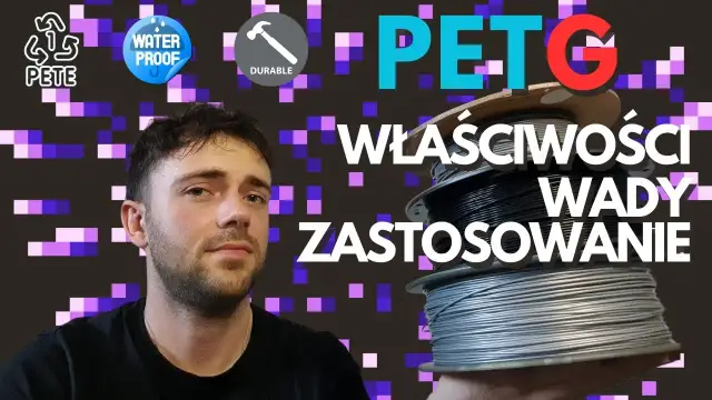 PETG: Jak drukować bez problemów? Kompletny poradnik Krzysztofa