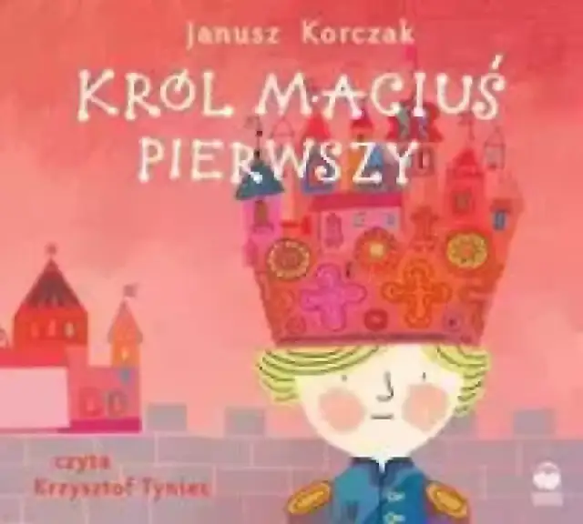 Kto napisał "Króla Maciusia Pierwszego"? Poznaj Janusza Korczaka