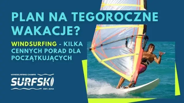Windsurfing: Co to jest i jak zacząć? Kompletny przewodnik dla laika