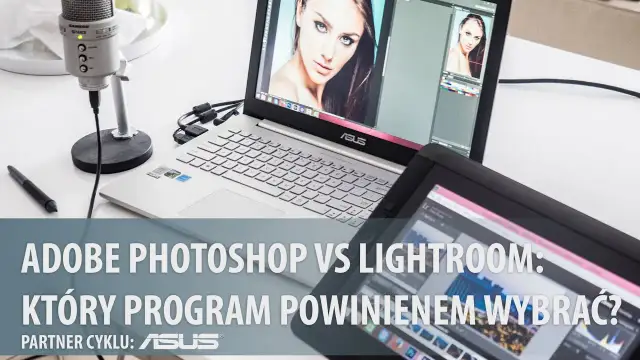 Lightroom czy Photoshop - który program lepiej spełni Twoje potrzeby?