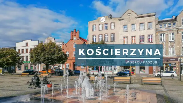 Kościerzyna - Co warto zobaczyć? Poznaj atrakcje i gotowy plan
