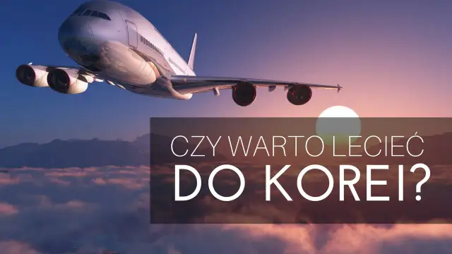 Ile kosztuje lot do Korei? Odkryj najtańsze opcje podróży