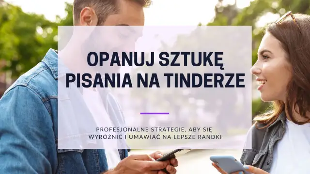 Para, która wymienia się wiadomościami na Tinderze. Opanuj sztukę pisania na Tinderze, by umawiać lepsze randki.