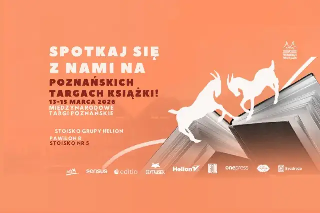 Spotkaj się z nami na Poznańskich Targach Książki 13-15 marca 2026! Stoisko Grupy Helion, pawilon 8, stoisko nr 5.