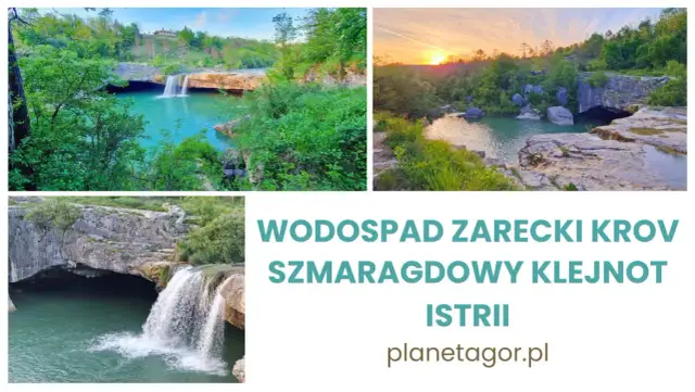 Wodospady Zarecki Krov, szmaragdowy klejnot Istrii, zachwycają turkusową wodą i bujną zielenią.