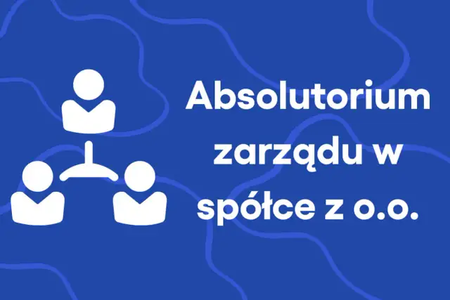 Absolutorium zarządu w spółce z o.o. to formalne zatwierdzenie jego działań. Ikony symbolizują strukturę firmy.