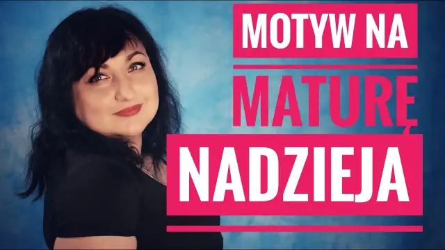 Motyw nadziei w literaturze: Jak wpływa na bohaterów i fabułę