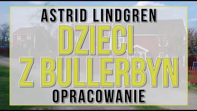 Tematy do lektury Dzieci z Bullerbyn, które zaskoczą Twoich uczniów