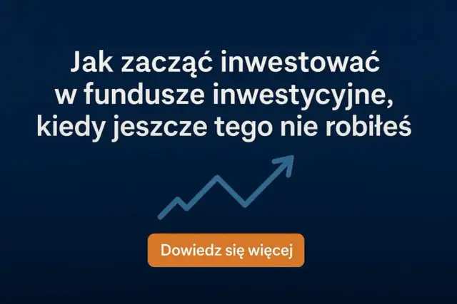 Fundusze inwestycyjne: Jak działają i jak zacząć inwestować?