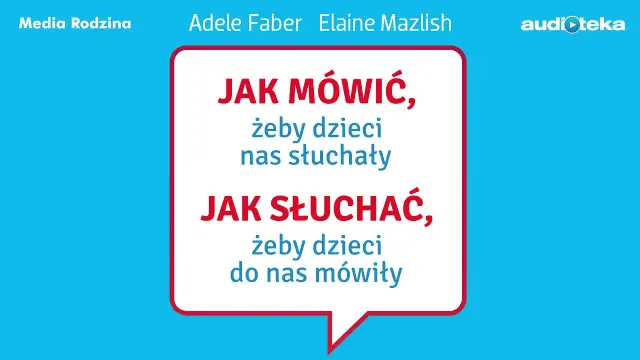 Jak mówić, żeby dzieci nas słuchały - kluczowe porady dla rodziców