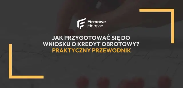 Jak wypełnić wniosek na finansowanie kapitału obrotowego bez błędów