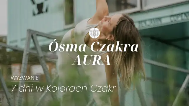 Ósma czakra: odkryj jej moc w duchowości i uzdrawianiu energii