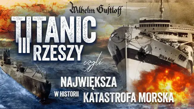 Statek który zatonął na bałtyku - tragiczna historia Wilhelm Gustloff