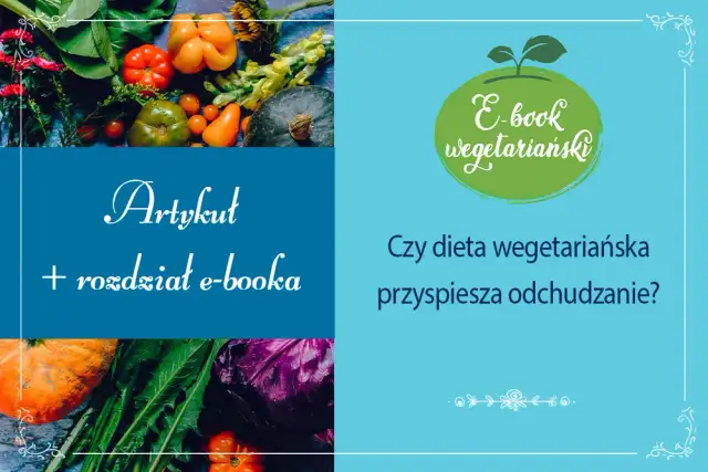 Dieta wegetariańska a odchudzanie: Czy to działa i jak schudnąć?