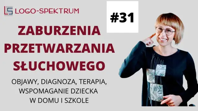 Zaburzenia przetwarzania słuchowego: objawy, diagnoza, terapia.
