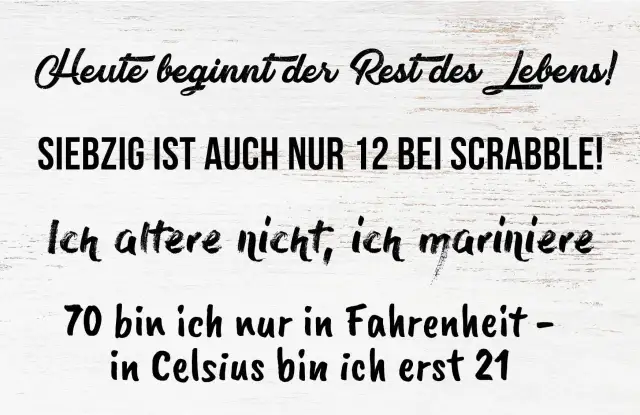 Lustige Sprüche zum 70. Geburtstag auf weißem Holzgrund.