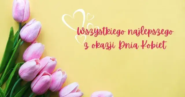 Najpiękniejsze życzenia na dzień kobiet: gotowe wzory na każdą okazję