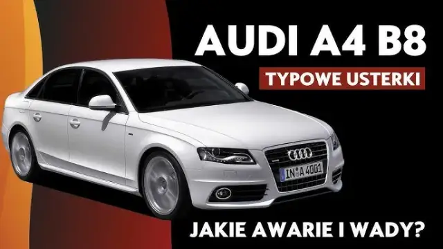 Audi A4 B8 jaki silnik wybrać, aby uniknąć kosztownych błędów?