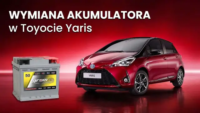 Jaki akumulator do Toyoty Yaris 1.0 benzyna: parametry i polecane modele