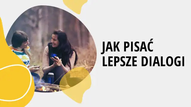 Dwie kobiety rozmawiają przy ognisku, ucząc się, jak pisać lepsze dialogi.