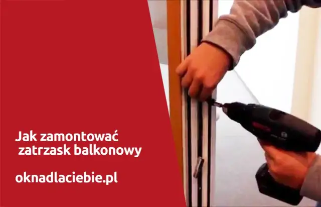 Montaż zatrzasku w drzwiach balkonowych z ruchomym słupkiem - krok po kroku