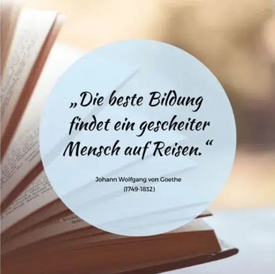 Die beste Bildung findet ein gescheiter Mensch auf Reisen: Warum Reisen bildet