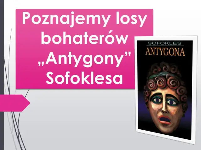 Poznajemy losy bohaterów „Antygony” Sofoklesa. Czy ta postać pojawia się w mitologii Parandowskiego?