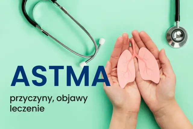 Dłonie trzymają model płuc, obok stetoskop. Napis "ASTMA" i "przyczyny, objawy, leczenie" sugeruje temat schorzenia.