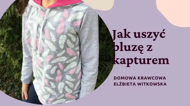 Jak uszyć bluzę z kapturem - proste kroki i najczęstsze błędy
