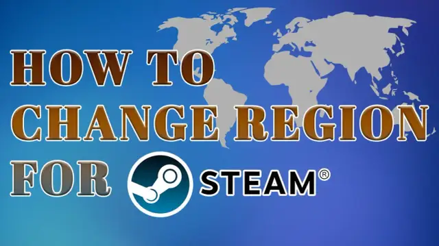 Grafika z mapą świata i tekstem "HOW TO CHANGE REGION FOR STEAM".