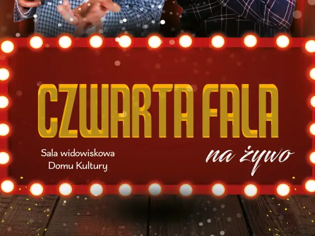 Kabaret Czwarta Fala na żywo w Sali widowiskowej Domu Kultury.