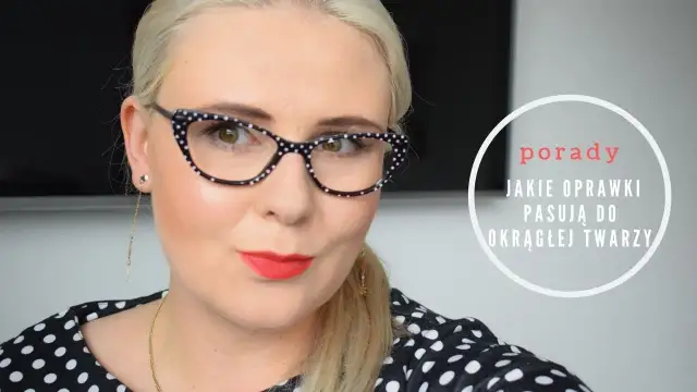 Oprawki do okrągłej twarzy: Jak wybrać idealny kształt?