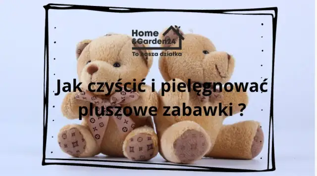 Czyste pluszaki bez zniszczeń? Jak bezpiecznie wyprać maskotki!